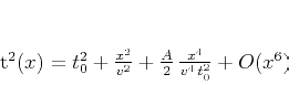 \begin{displaymath}
t^2(x) = t_0^2 + \frac{x^2}{v^2} + \frac{A}{2}\,\frac{x^4}{v^4\,t_0^2} + O(x^6)
\end{displaymath}