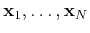 $ \mathbf{x}_1,\ldots,\mathbf{x}_N$