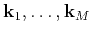 $ \k _1,\ldots,\k _M$