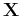 $ \tensor{X}$