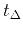 $ t_\Delta $