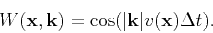 \begin{displaymath}
W(\mathbf{x},\mathbf{k})=\cos(\vert\mathbf{k}\vert v(\mathbf{x})\Delta t).
\end{displaymath}
