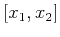 $[x_1,x_2]$