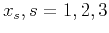 $x_s, s=1,2,3$