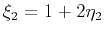 $\xi_2=1+2\eta_2$
