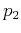 $p_2$
