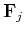 $\mathbf{F}_j$