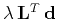 $\lambda\,\mathbf{L}^T\,\mathbf{d}$