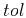 $tol$
