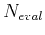 $ N_{eval}$