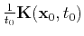 $ \frac{1}{t_0}\tensor{K}(\mathbf{x}_0,t_0)$