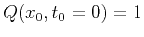 $ Q(x_0,t_0=0)=1$