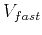 $V_{fast}$