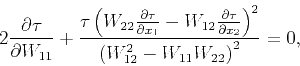 \begin{displaymath}
2 \frac{\partial \tau }{\partial W_{11}}+\frac{\tau \left(W_...
...artial x_2}\right)^2}{\left(W_{12}^2-W_{11}W_{22}\right)^2}=0,
\end{displaymath}