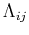 $\Lambda _{ij}$