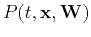$P(t,\mathbf{x},\tensor{W})$
