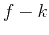 $f-k$