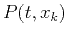 $ P(t,x_k)$