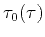 $ {\tau _{0}(\tau
)}$