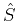 $ \hat{S}$