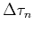 $ \Delta \tau _{n}$
