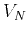 $ V_N$