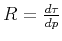 $ R=\frac {d\tau }{dp}$