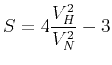 $ S=4\dfrac{V_H^2}{V_N^2}-3$