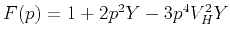 $ F(p)=1+2p^{2}Y-3p^{4}V_{H}^{2}Y$
