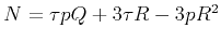 $ N={\tau pQ+3\tau R-3pR^{2}}$
