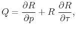$\displaystyle Q=\frac{\partial R}{\partial p}+R&nbsp;\frac{\partial R}{\partial \tau},$