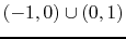 $ (-1,0)\cup(0,1)$
