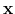 $ \mathbf{x}$