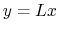 $ y=Lx$