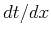 $dt/dx$
