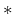 $*$