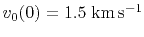 $v_0(0)=1.5 \;{\rm km  s^{-1}}$