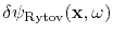 $\displaystyle \delta \psi_{\rm Rytov} ({\bf x},\omega)$