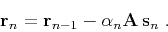 \begin{displaymath}
{\bf r}_n = {\bf r}_{n-1} - \alpha_n {\bf A s}_n\;.
\end{displaymath}