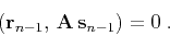 \begin{displaymath}
\left({\bf
r}_{n-1}, {\bf A s}_{n-1}\right) = 0\;.
\end{displaymath}