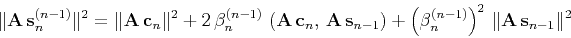 \begin{displaymath}
\Vert{\bf A s}_n^{(n-1)}\Vert^2 = \Vert{\bf A c}_n\Vert^2 ...
...+
\left(\beta_n^{(n-1)}\right)^2 \Vert{\bf A s}_{n-1}\Vert^2
\end{displaymath}