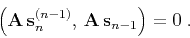 \begin{displaymath}
\left({\bf A s}_n^{(n-1)}, {\bf A s}_{n-1}\right) = 0\;.
\end{displaymath}