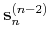 ${\bf s}_n^{(n-2)}$