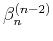 $\beta_n^{(n-2)}$