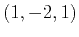 $(1,-2,1)$