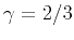 $\gamma =2/3$