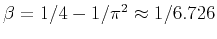 $\beta = 1/4 - 1/\pi^2 \approx 1/6.726$