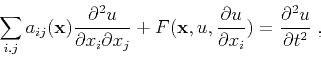 \begin{displaymath}
\sum_{i,j} a_{ij} (\mathbf{x})
\frac{\partial^2 u}{\partia...
...tial u}{\partial x_i}) =
\frac{\partial^2 u}{\partial t^2}\;,
\end{displaymath}