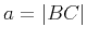 $a = \vert BC\vert$