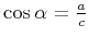 $\cos{\alpha} = \frac{a}{c}$